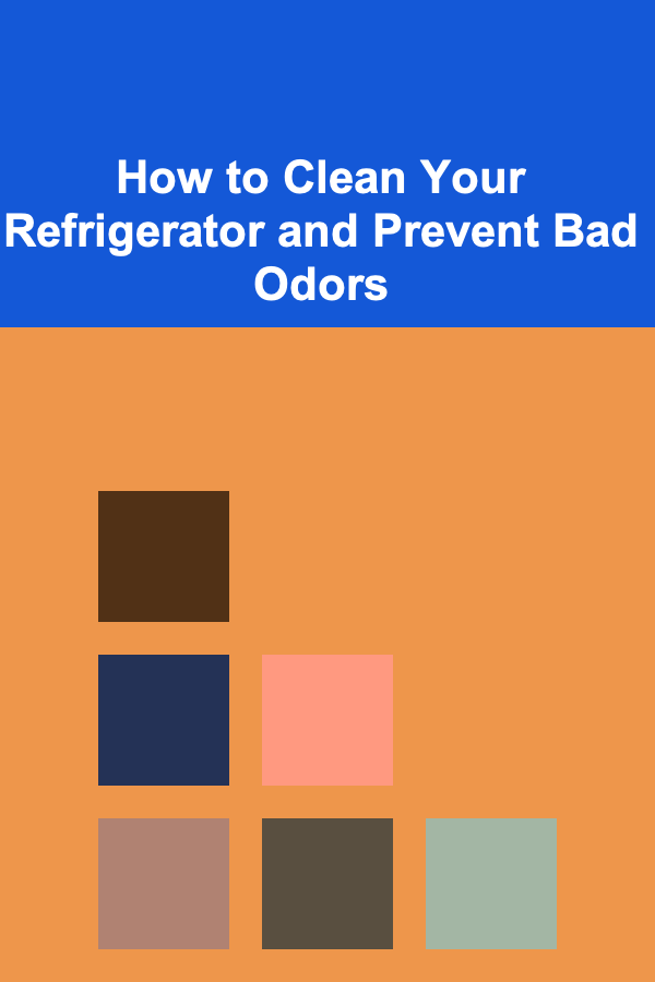 How to Clean Your Refrigerator and Prevent Bad Odors
