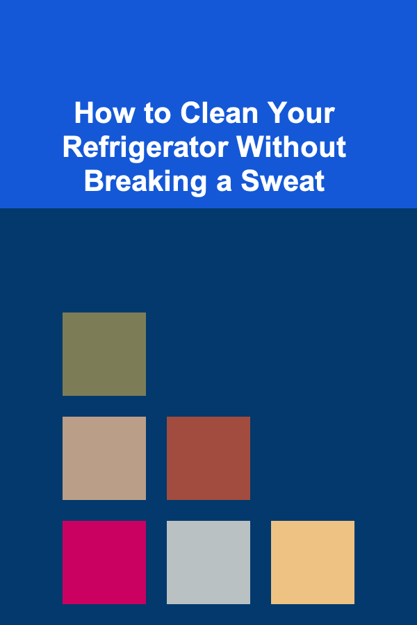 How to Clean Your Refrigerator Without Breaking a Sweat