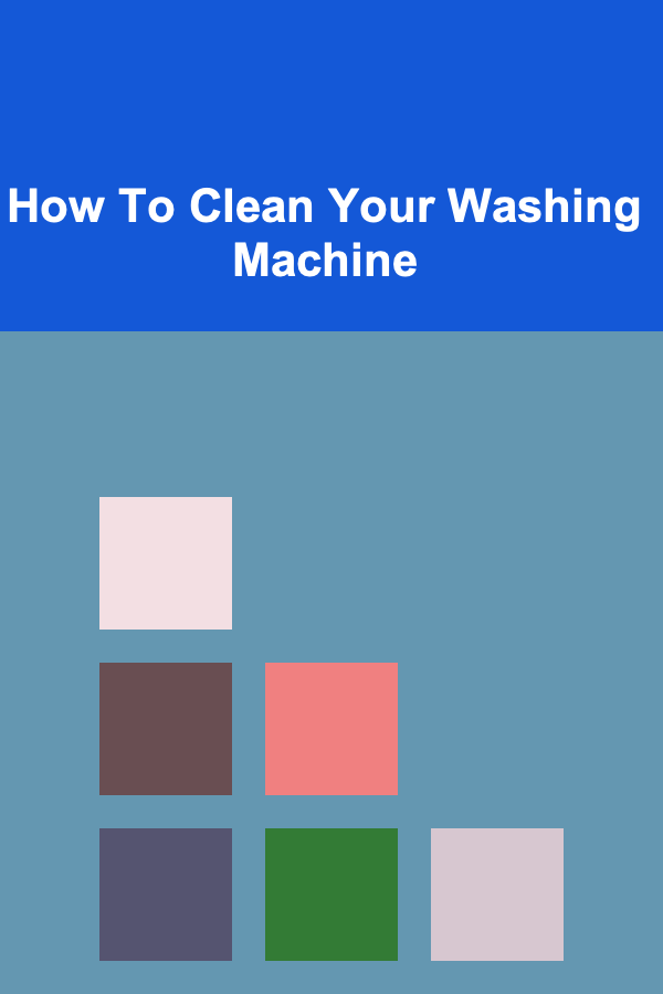 How To Clean Your Washing Machine