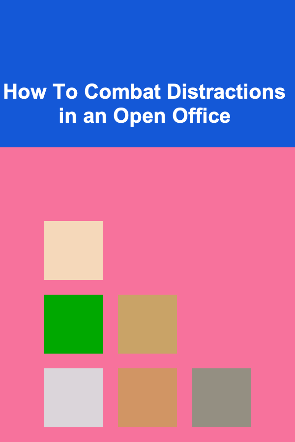 How To Combat Distractions in an Open Office
