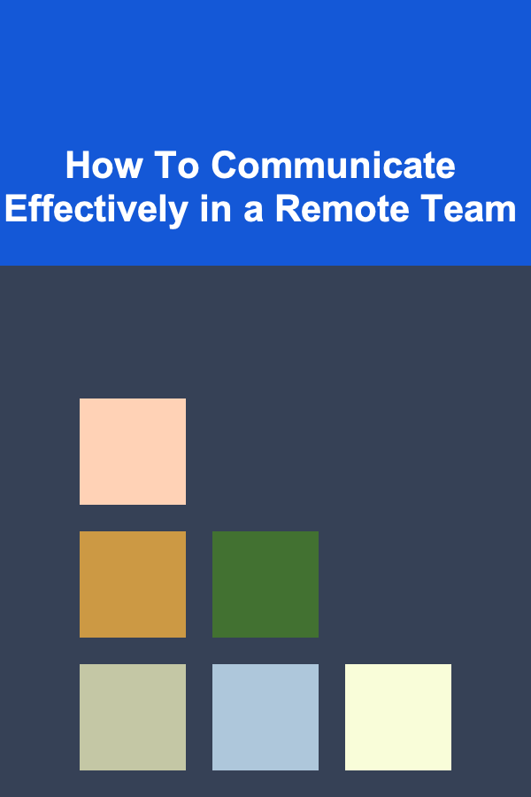 How To Communicate Effectively in a Remote Team