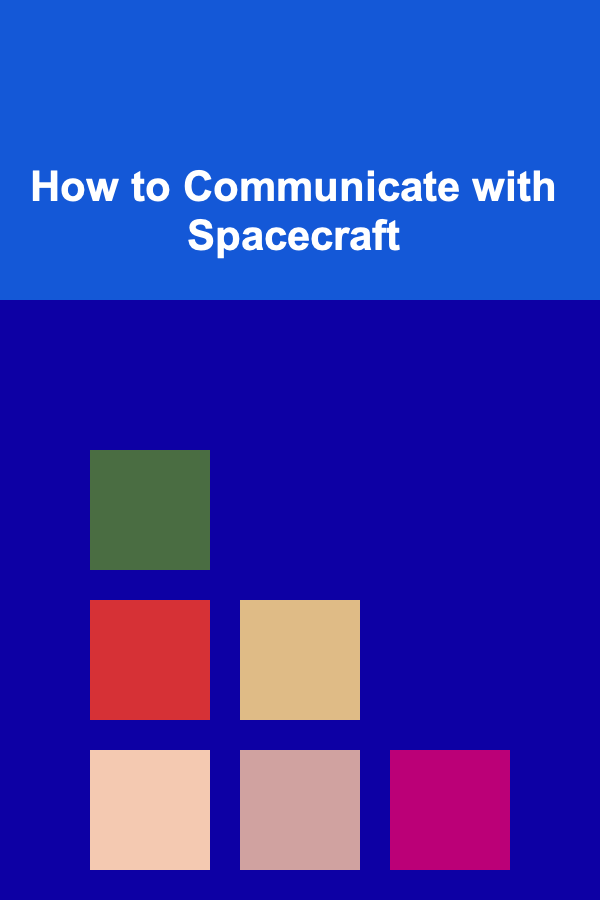 How to Communicate with Spacecraft