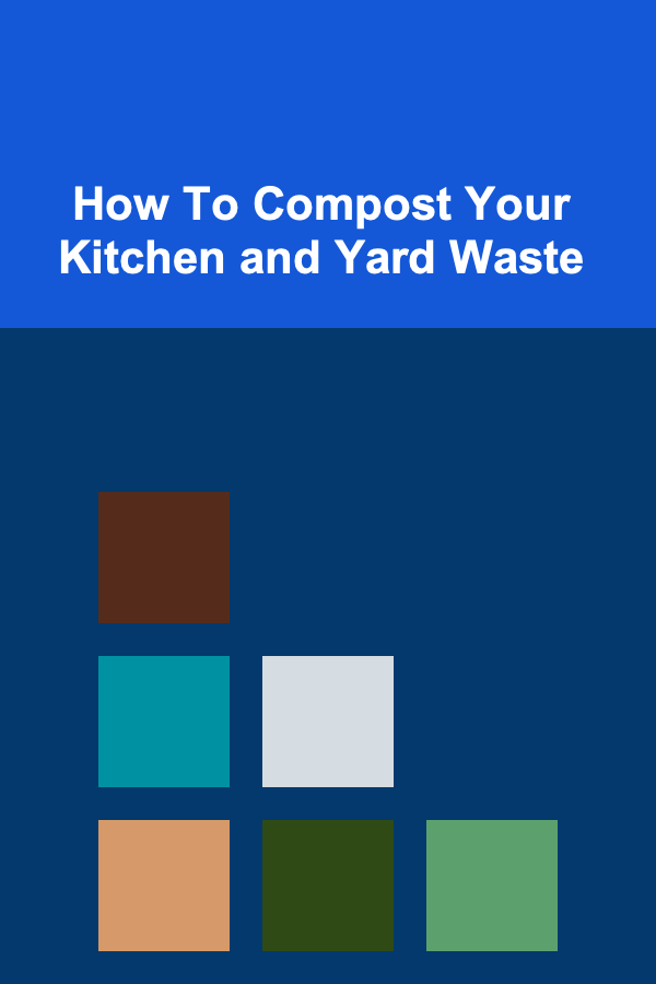 How To Compost Your Kitchen and Yard Waste