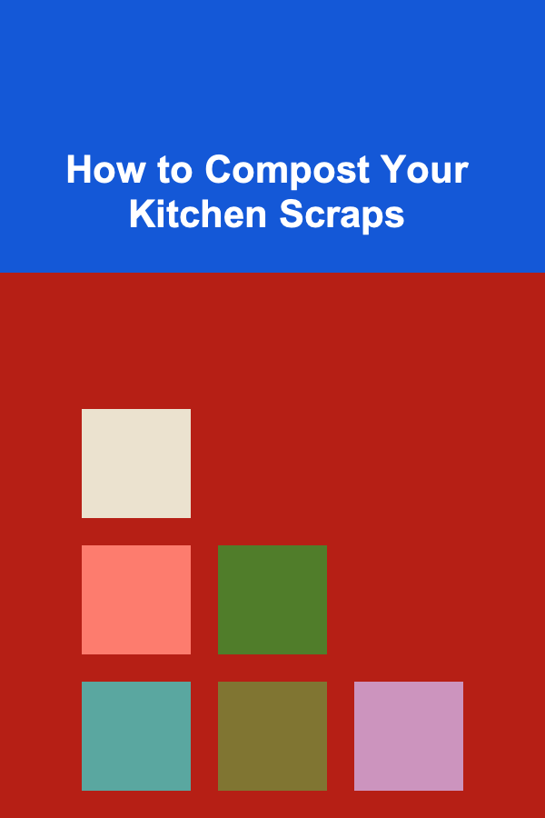 How to Compost Your Kitchen Scraps