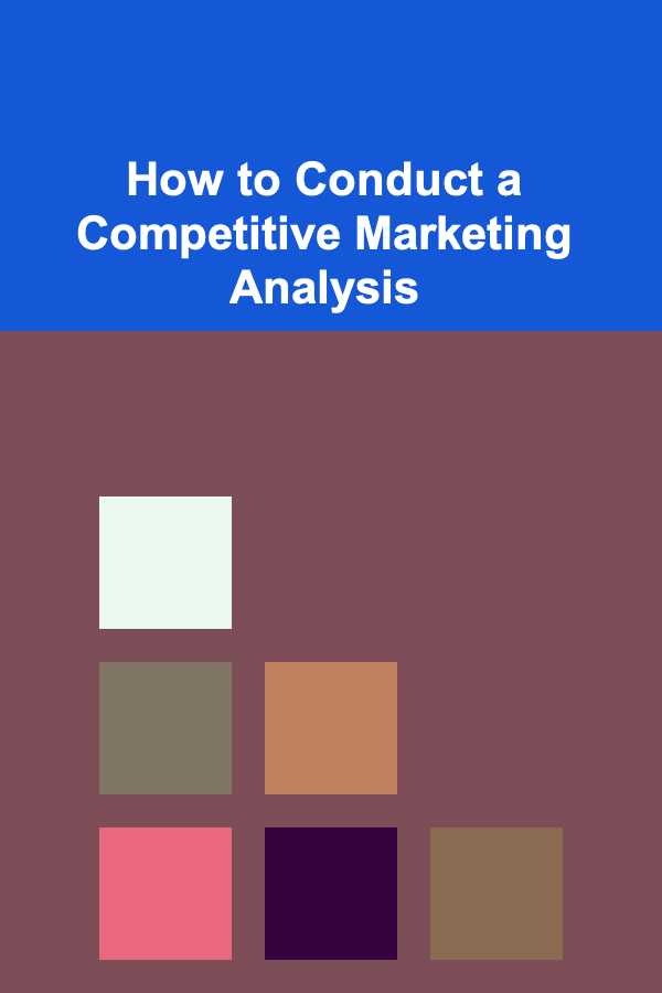 How to Conduct a Competitive Marketing Analysis