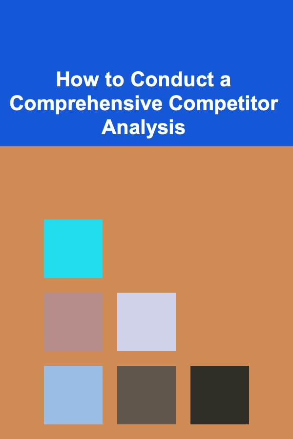 How to Conduct a Comprehensive Competitor Analysis