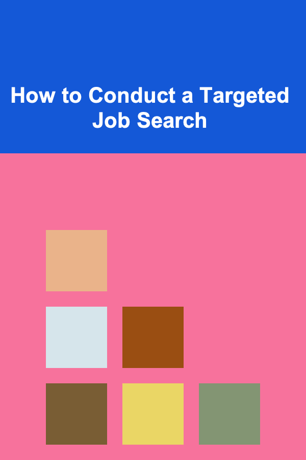 How to Conduct a Targeted Job Search
