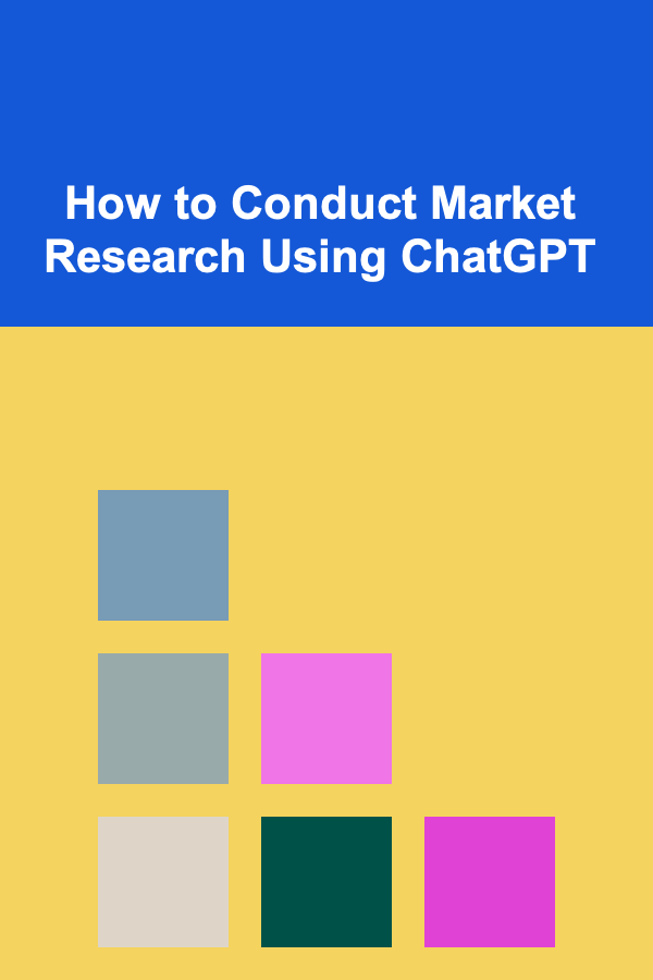 How to Conduct Market Research Using ChatGPT