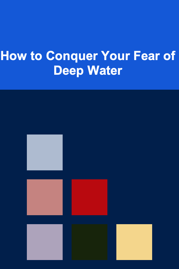 How to Conquer Your Fear of Deep Water