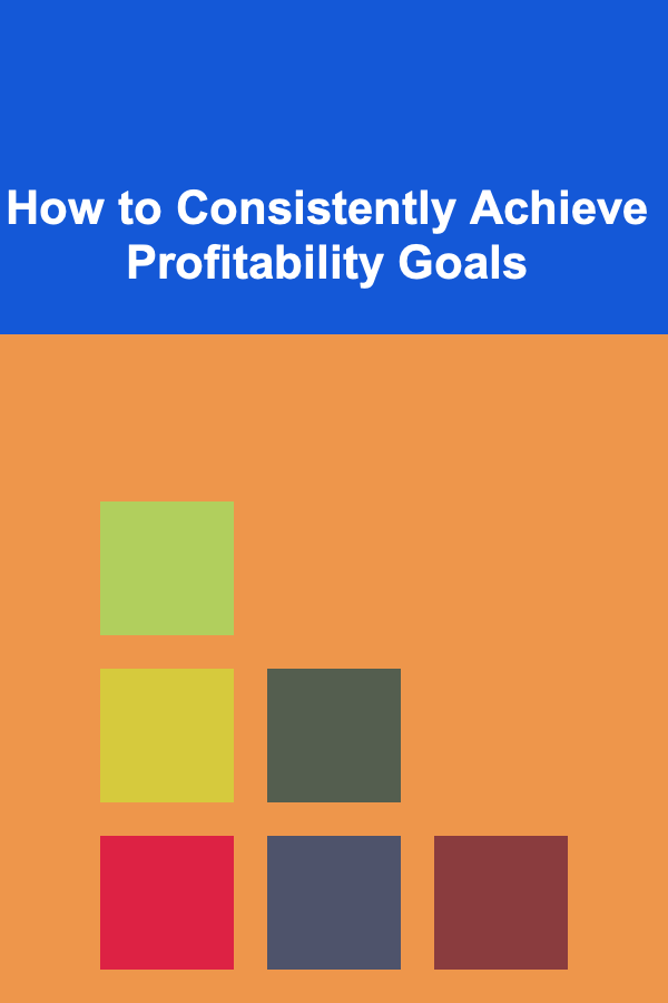 How to Consistently Achieve Profitability Goals
