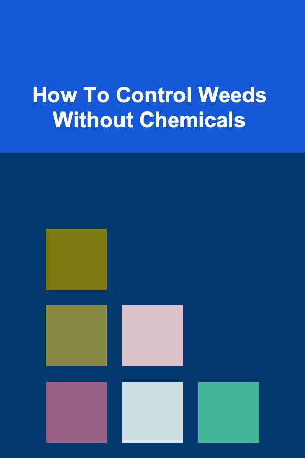 How To Control Weeds Without Chemicals