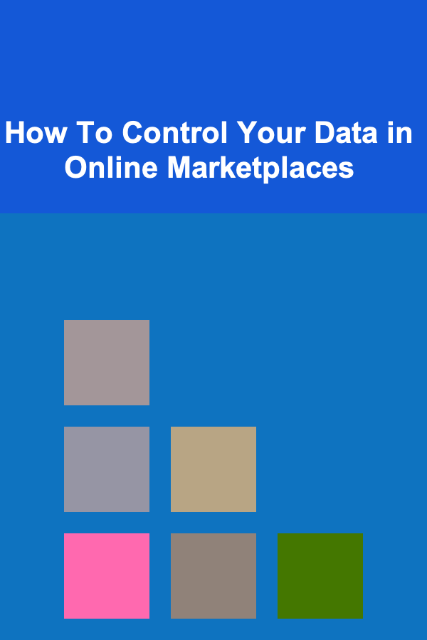 How To Control Your Data in Online Marketplaces