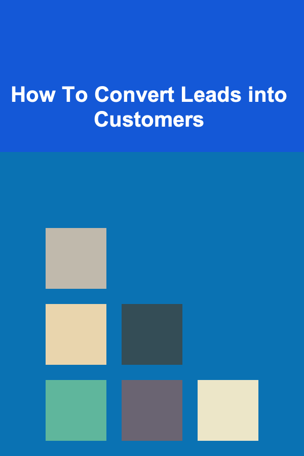 How To Convert Leads into Customers