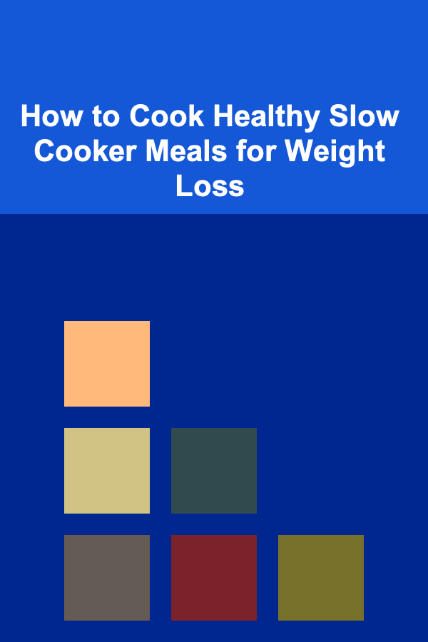 How to Cook Healthy Slow Cooker Meals for Weight Loss