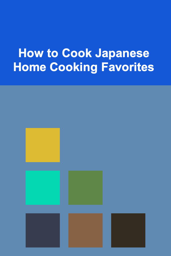 How to Cook Japanese Home Cooking Favorites
