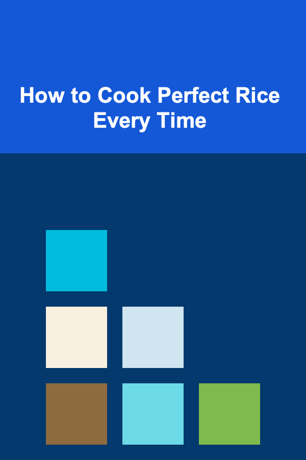 How to Cook Perfect Rice Every Time