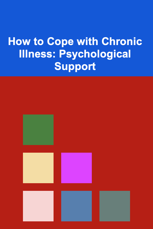 How to Cope with Chronic Illness: Psychological Support