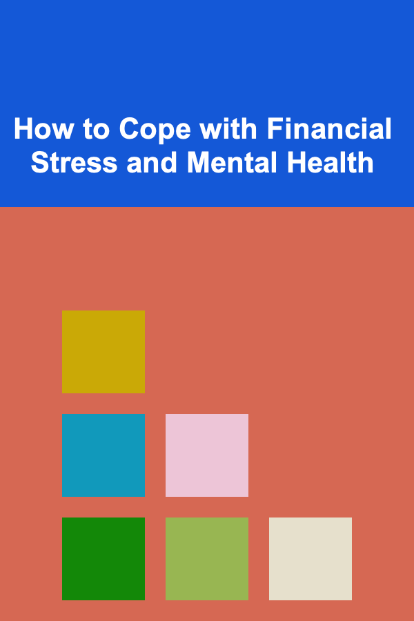 How to Cope with Financial Stress and Mental Health