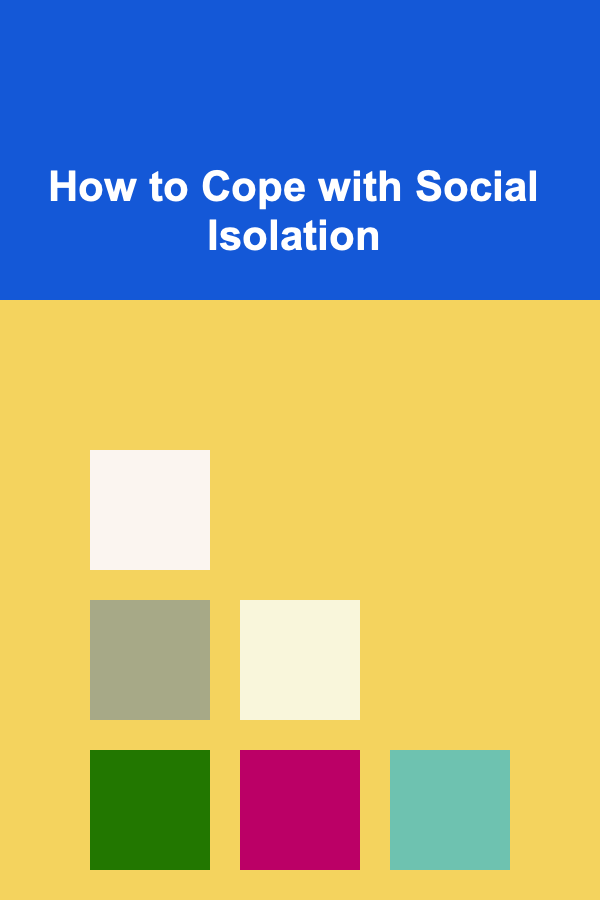 How to Cope with Social Isolation