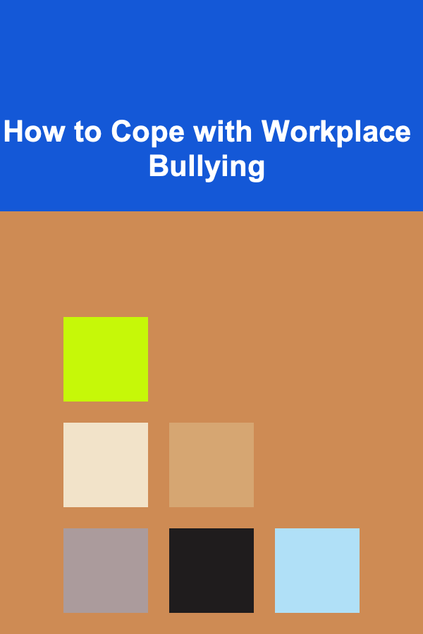 How to Cope with Workplace Bullying