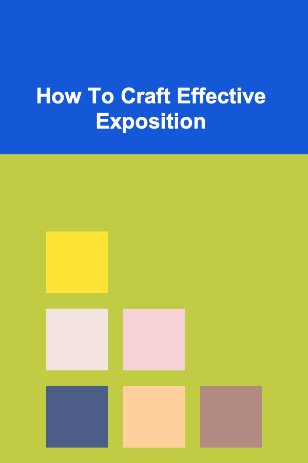 How To Craft Effective Exposition