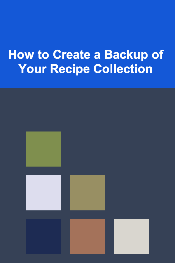 How to Create a Backup of Your Recipe Collection
