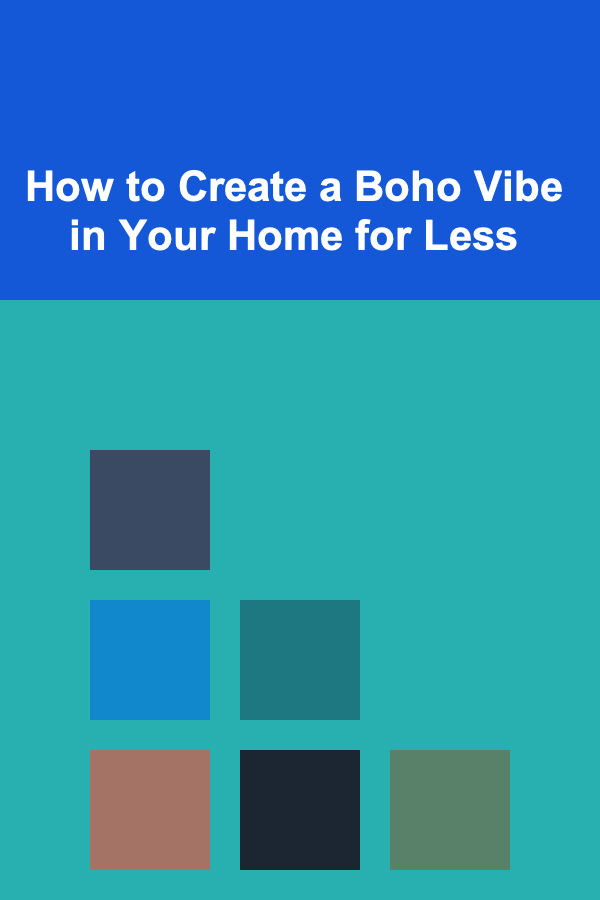 How to Create a Boho Vibe in Your Home for Less