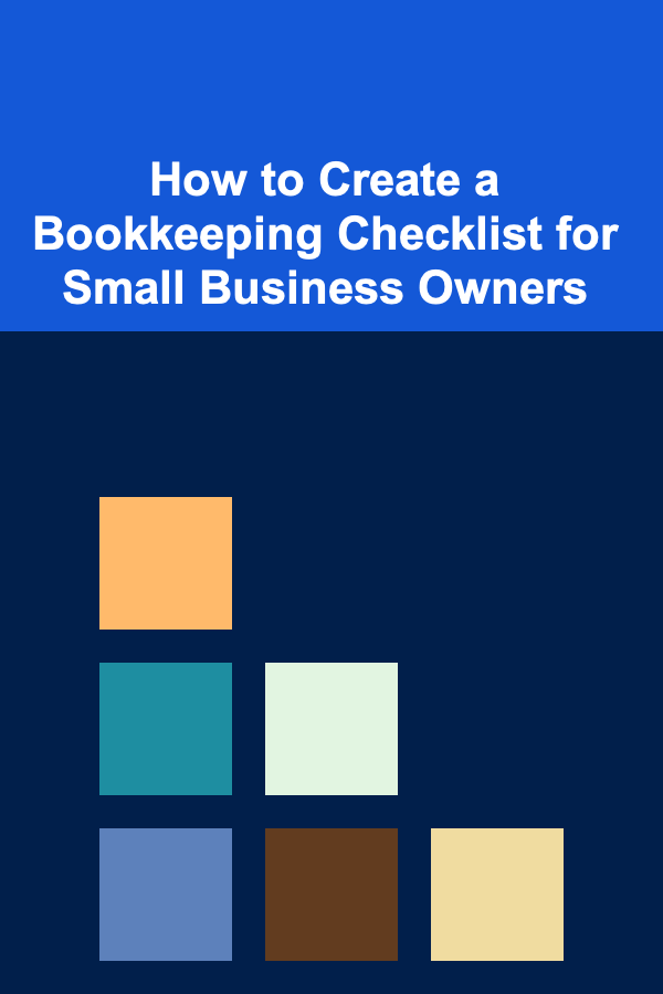 How to Create a Bookkeeping Checklist for Small Business Owners