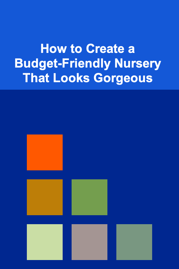 How to Create a Budget-Friendly Nursery That Looks Gorgeous