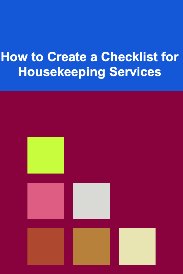 How to Create a Checklist for Housekeeping Services