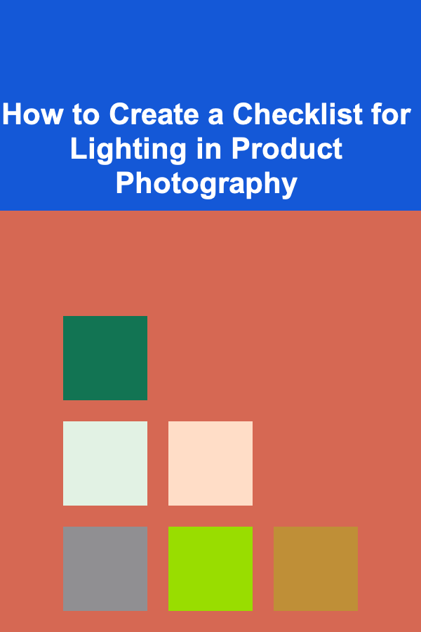 How to Create a Checklist for Lighting in Product Photography
