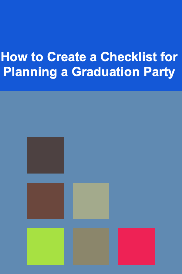 How to Create a Checklist for Planning a Graduation Party