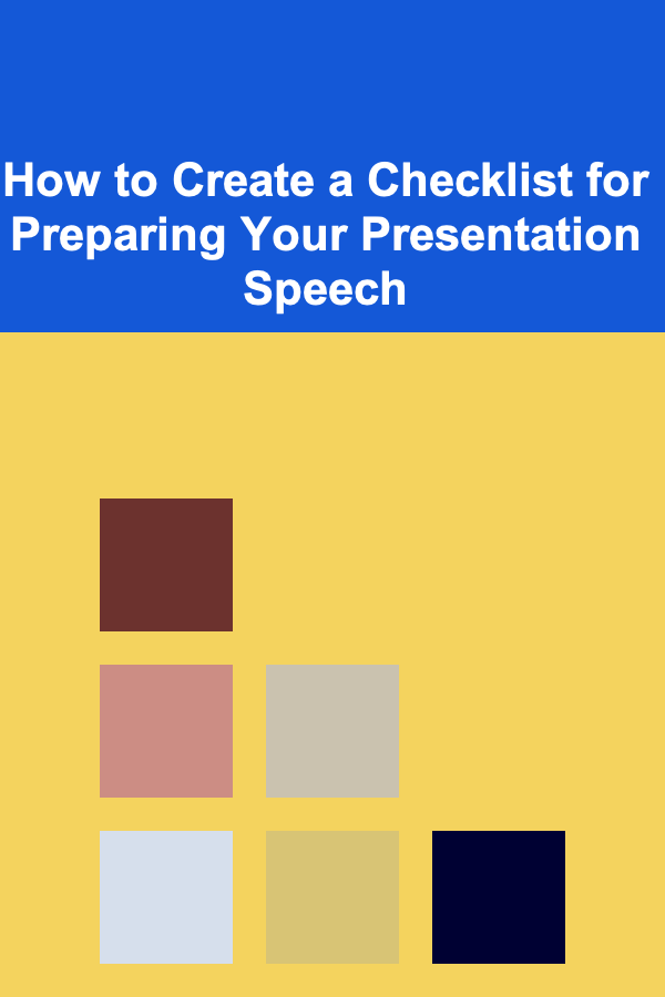 How to Create a Checklist for Preparing Your Presentation Speech
