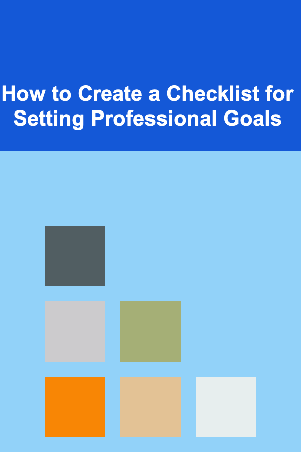 How to Create a Checklist for Setting Professional Goals