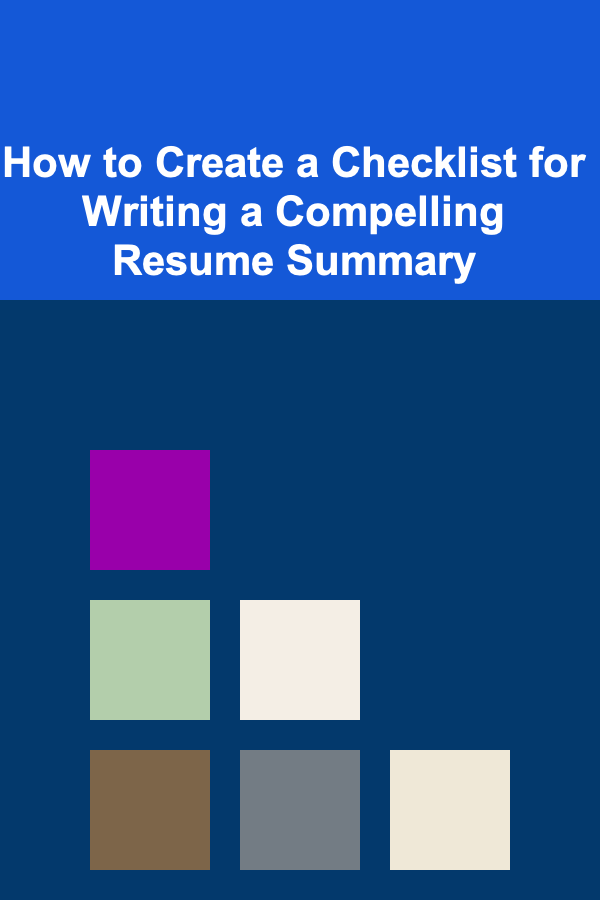 How to Create a Checklist for Writing a Compelling Resume Summary