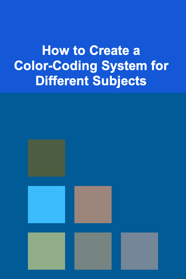 How to Create a Color-Coding System for Different Subjects