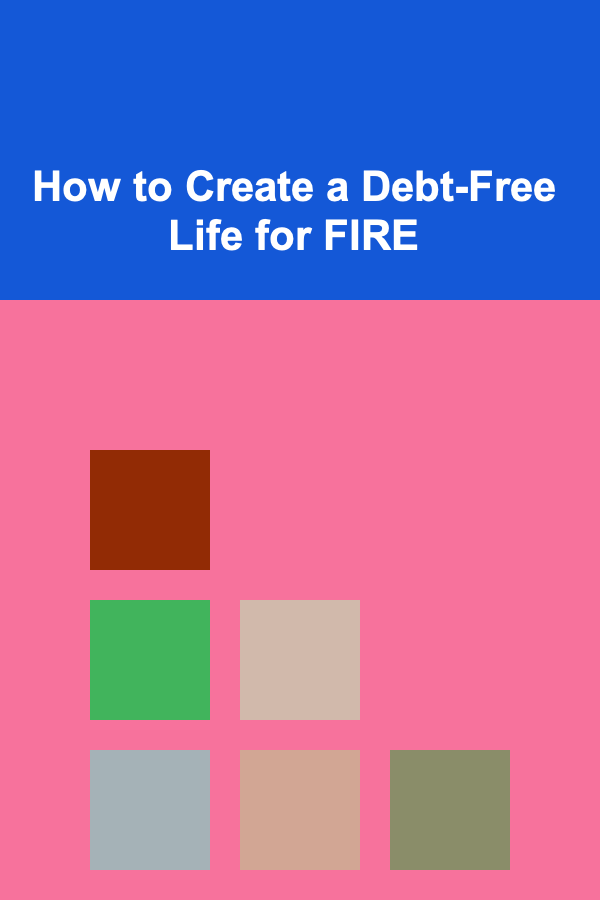 How to Create a Debt-Free Life for FIRE