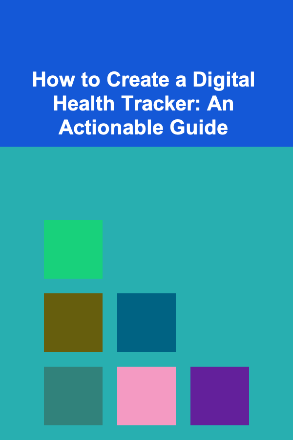 How to Create a Digital Health Tracker: An Actionable Guide