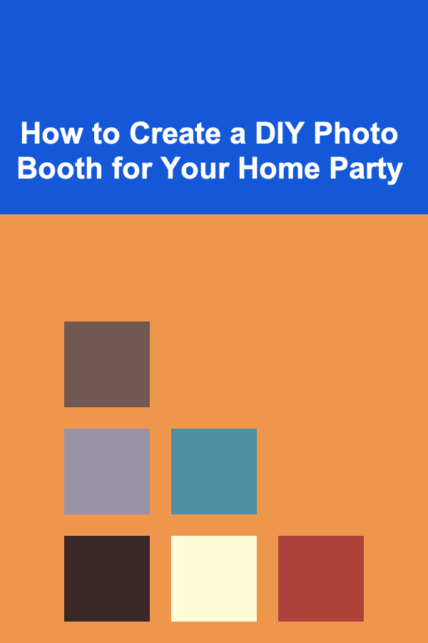 How to Create a DIY Photo Booth for Your Home Party