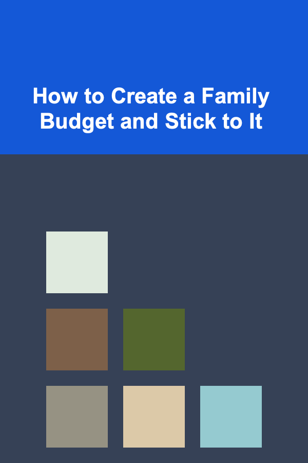 How to Create a Family Budget and Stick to It