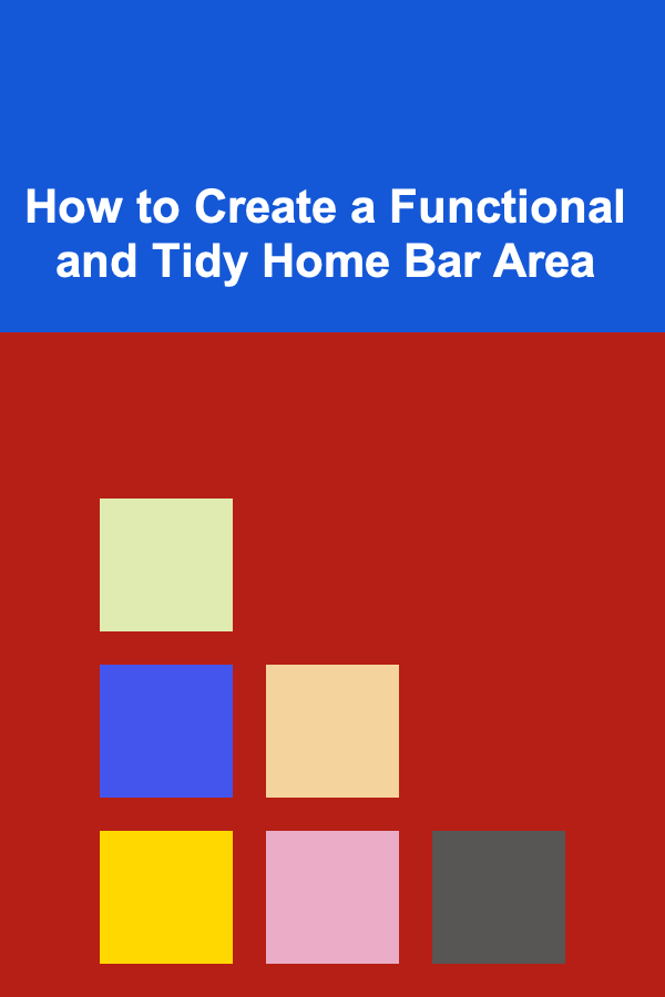How to Create a Functional and Tidy Home Bar Area