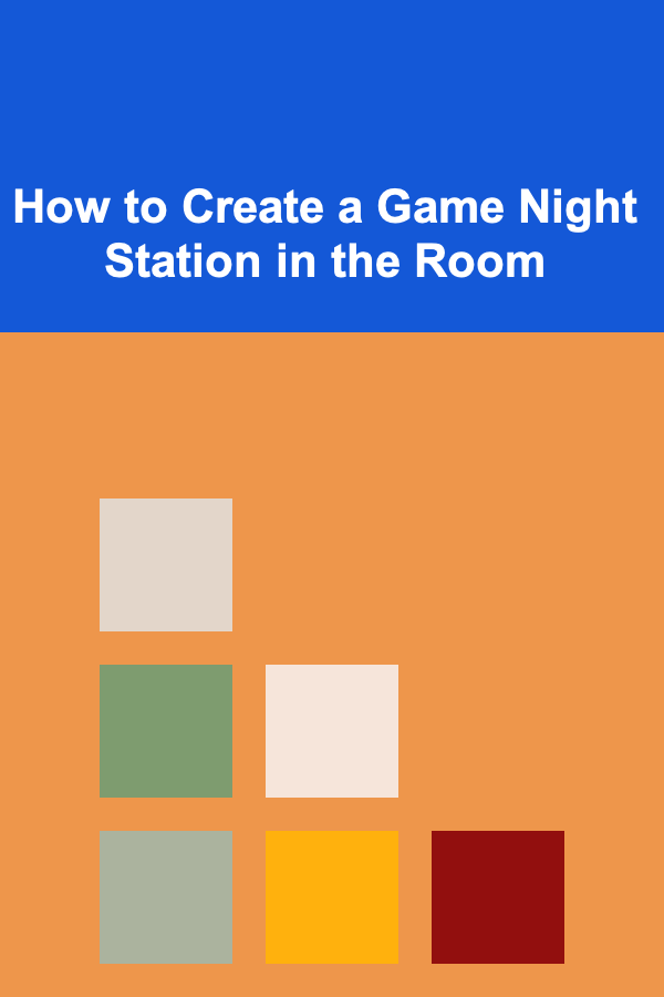 How to Create a Game Night Station in the Room