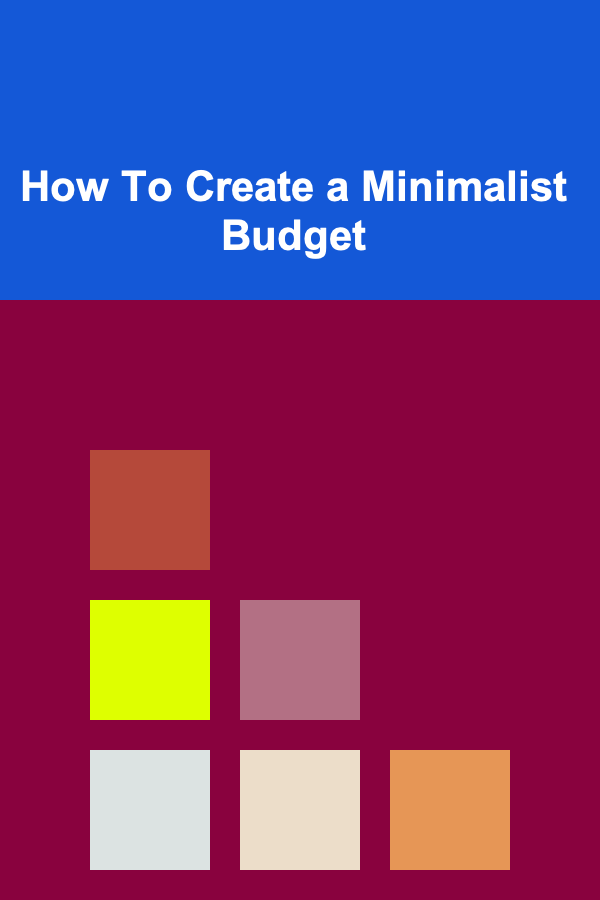 How To Create a Minimalist Budget