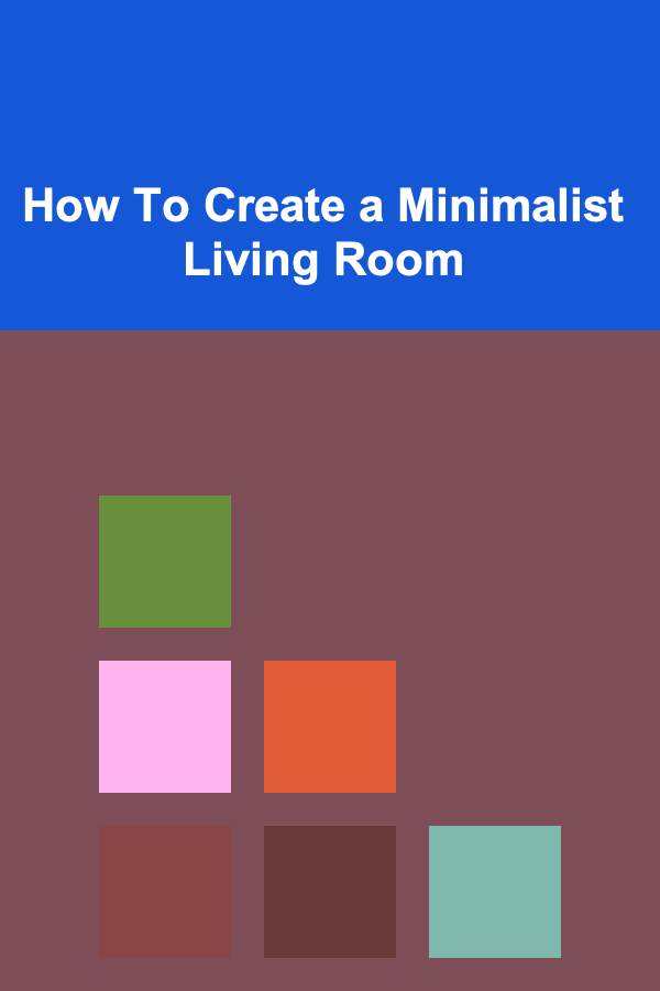 How To Create a Minimalist Living Room