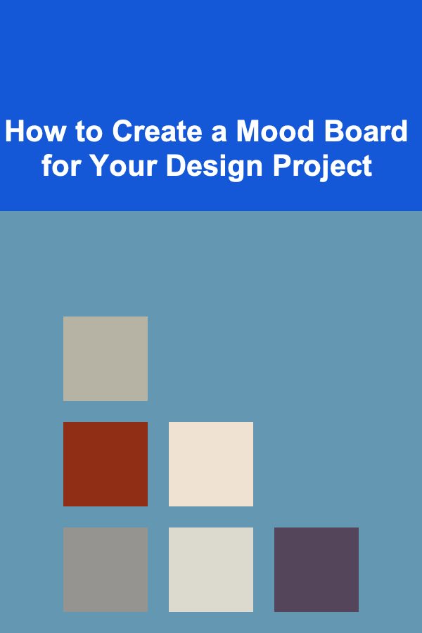 How to Create a Mood Board for Your Design Project