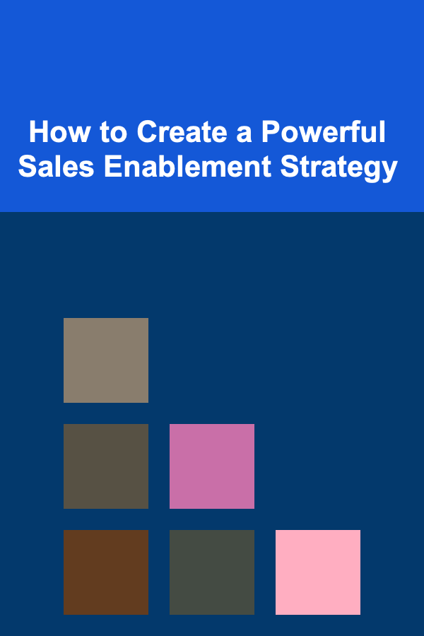How to Create a Powerful Sales Enablement Strategy