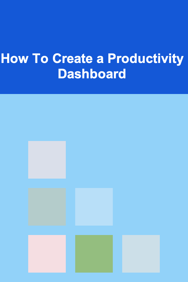 How To Create a Productivity Dashboard