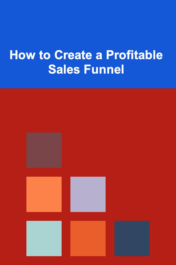 How to Create a Profitable Sales Funnel