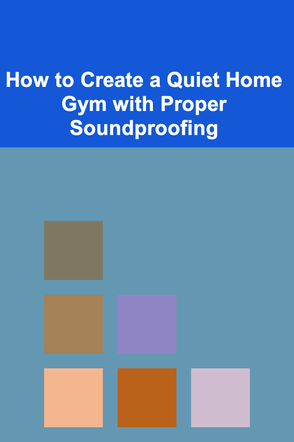 How to Create a Quiet Home Gym with Proper Soundproofing