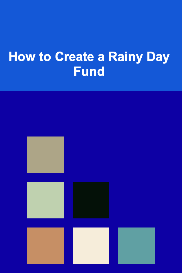 How to Create a Rainy Day Fund